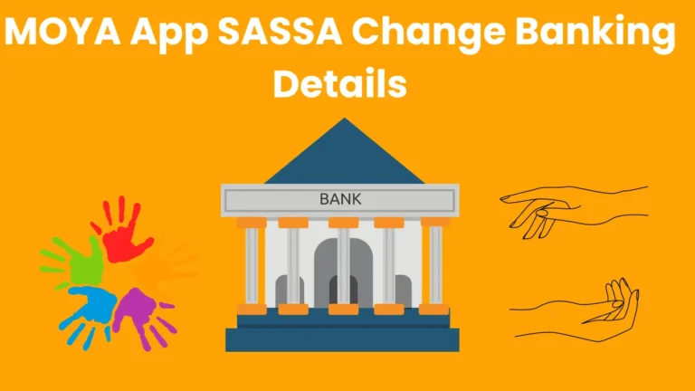 MOYA App SASSA Change Banking details