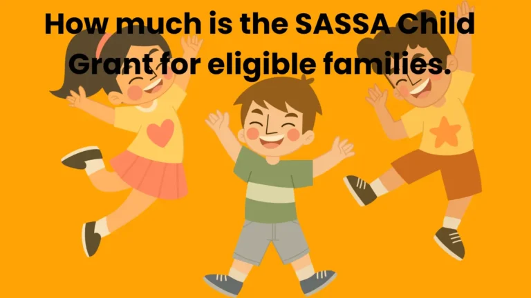 How much is the SASSA Child Grant for eligible families