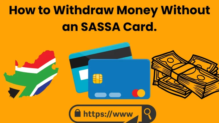 How to Withdraw Money Without an SASSA Card