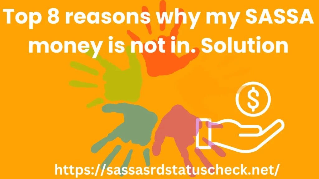 Why my SASSA money is not in