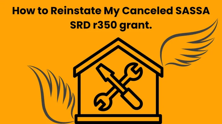 How to Reinstate My Canceled SASSA SRD r350 grant.